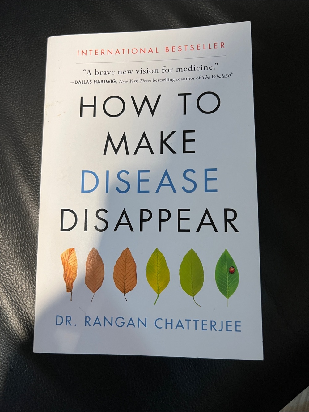 How to Make Disease Disappear by Dr. Rangan Chatterjee - White Cover